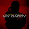 OG Sweetz - My Daddy (feat. Alfa T) - Single
